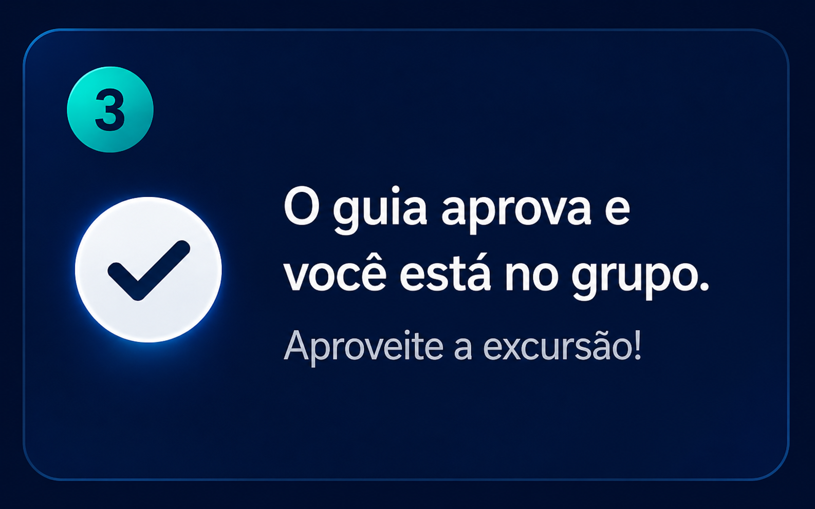 Etapa 3: o guia aprova sua entrada no grupo